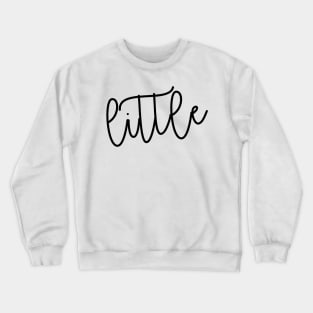 "Little" T-shirt Crewneck Sweatshirt